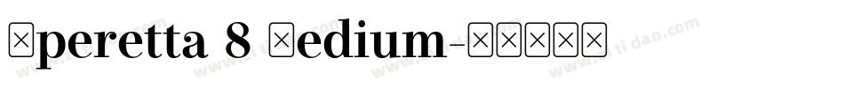 Operetta 8 Medium字体转换